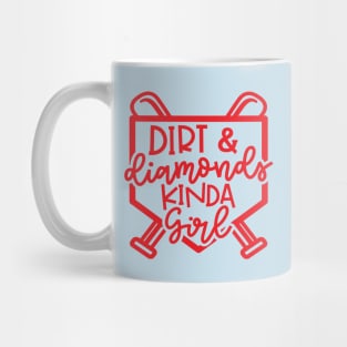 Dirt and Diamonds Kinda Girl Softball Baseball Cute Funny Mug